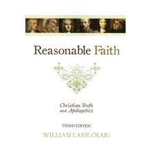 Reasonable Faith: Christian Truth and Apologetics, Third Edition