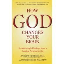 How God Changes Your Brain: Breakthrough Findings from a Leading Neuroscientist