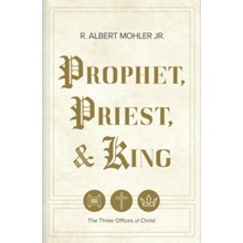 Prophet, Priest, & King: Retrieving a Biblical Vision of Masculinity