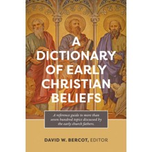 A Dictionary of Early Christian Beliefs