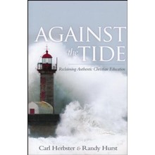 Against the Tide: Reclaiming Authentic Christian Education
