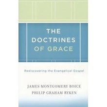 The Doctrines of Grace: Rediscovering the Evangelical Gospel