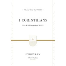 1 Corinthians: The Word of the Cross (Preaching the Word)