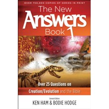 The New Answers Book: Over 25 Questions on Creation/Evolution and the Bible