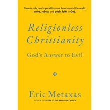 Religionless Christianity: God's Answer to Evil