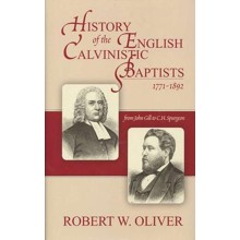 History of the English Calvinistic Baptists 1771-1892