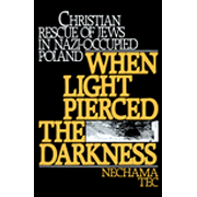 When Light Pierced the Darkness: Christian Rescue of Jews in Nazi-Occupied Poland