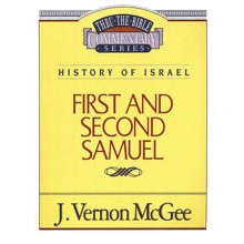 First and Second Samuel: Thru the Bible Commentary Series