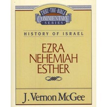 Ezra, Nehemiah, Esther: Thru the Bible Commentary Series