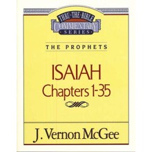 Isaiah Chapters 1-35: Thru the Bible Commentary Series