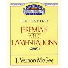 Jeremiah & Lamentations: Thru the Bible Commentary Series