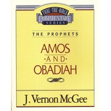 Amos & Obadiah: Thru the Bible Commentary Series