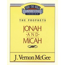 Jonah & Micah: Thru the Bible Commentary Series