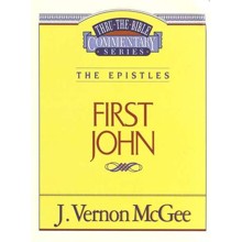 First John: Thru the Bible Commentary Series