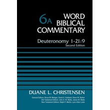 Deuteronomy 1-21:9: Word Biblical Commentary, Volume 6A (Revised) [WBC]