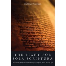 The Fight for Sola Scriptura