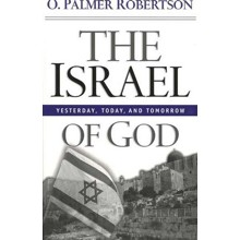 The Israel of God: Yesterday, Today, and Tomorrow