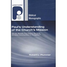 Paul's Understanding of the Church's Mission: Did the Apostle Paul Expect the Early Christian Communities to Evangelize?