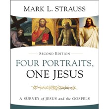 Four Portraits, One Jesus, 2nd Edition: A Survey of Jesus and the Gospels