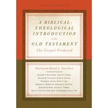 A Biblical-Theological Introduction to the Old Testament: The Gospel Promised