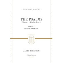 The Psalms, Volume 1: Rejoice, the Lord Is King (Preaching the Word)
