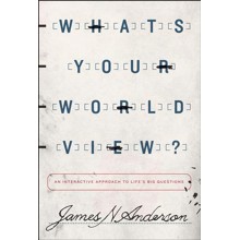 What's Your Worldview? An Interactive Approach to Life's Big Questions