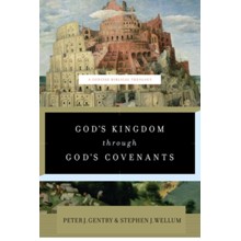 God's Kingdom Through God's Covenants: A Concise Biblical Theology