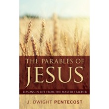 The Parables of Jesus: Lessons in Life From the Master Teacher