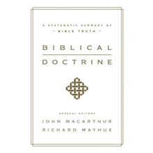 Biblical Doctrine: A Systematic Summary of Bible Truth
