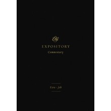 ESV Expository Commentary: Ezra-Job