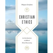 Christian Ethics: An Introduction to Biblical Moral Reasoning