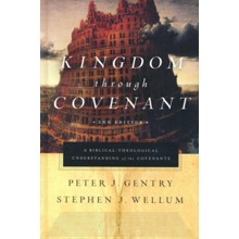 Kingdom through Covenant: A Biblical-Theological Understanding of the Covenants / Revised edition