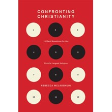 Confronting Christianity: 12 Hard Questions for the World's Largest Religion