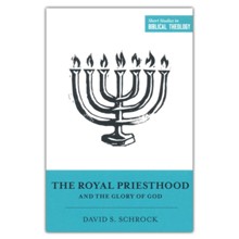The Royal Priesthood and the Glory of God