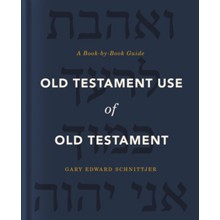 Old Testament Use of Old Testament: A Book-by-Book Guide