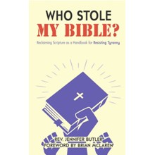 Who Stole My Bible?: Reclaiming Scripture as a Handbook for Resisting Tyranny
