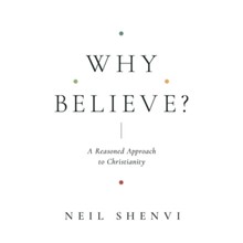 Why Believe?: A Reasoned Approach to Christianity