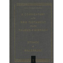 Strack & Billerbeck Commentary on the New Testament  from the Talmud & Midrash: Volume 2, Mark Through Acts