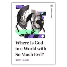 Where Is God in a World with So Much Evil?