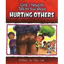 God, I Need to Talk to You about Hurting Others