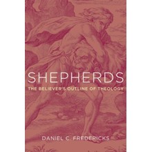Shepherds: The Believer's Outline of Theology