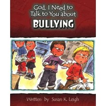 God, I Need to Talk to You About Bullying