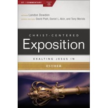 Christ-Centered Exposition Commentary: Exalting Jesus in Esther