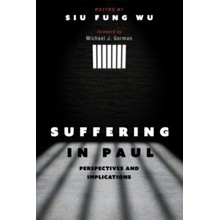 Suffering in Paul: Perspectives and Implications