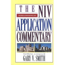 Hosea, Amos, & Micah: NIV Application Commentary [NIVAC]