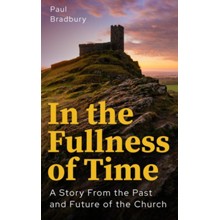 In the Fullness of Time: A Story From the Past and Future of the Church