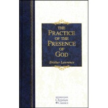 The Practice of the Presence of God: Hendrickson Christian Classics