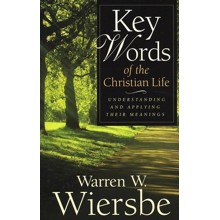 Key Words of the Christian Life: Understanding and Applying Their Meanings