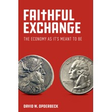 Faithful Exchange: The Economy as It's Meant to Be