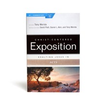 Christ-Centered Exposition Commentary: Exalting Jesus in Acts